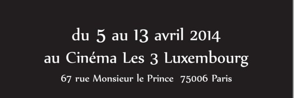 du 5 au 13 avril au cinéma Les 3 Luxembourg